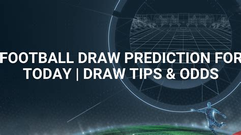 Football Draw Prediction for Today .